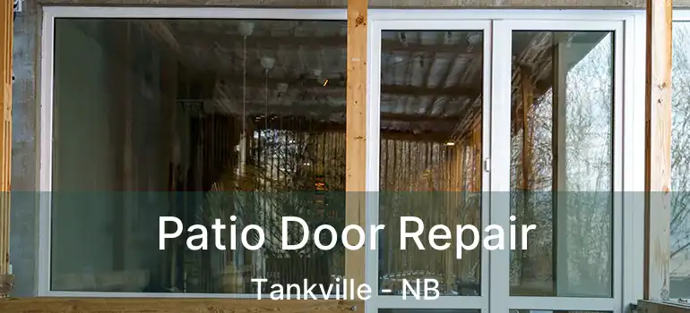  Patio Door Repair Tankville - NB