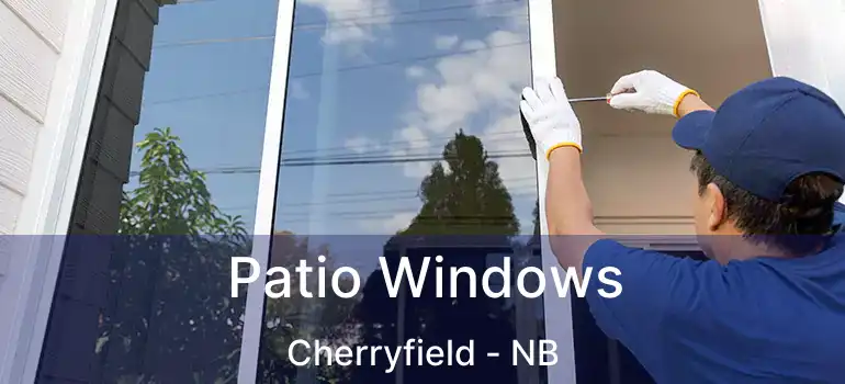  Patio Windows Cherryfield - NB