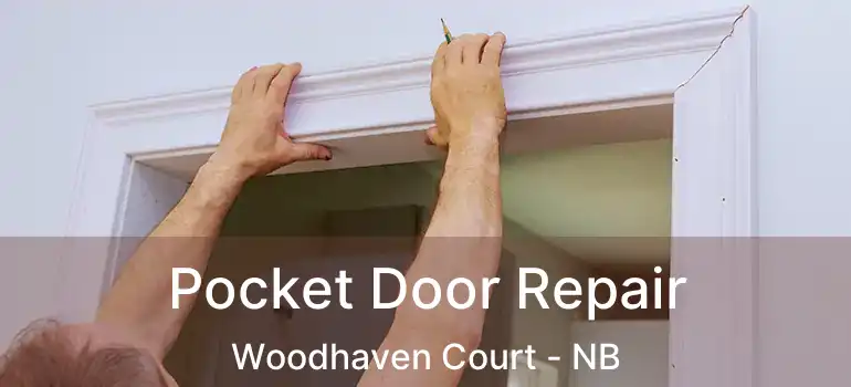  Pocket Door Repair Woodhaven Court - NB
