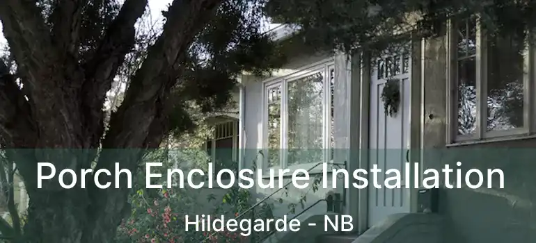  Porch Enclosure Installation Hildegarde - NB