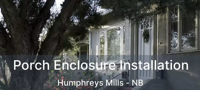  Porch Enclosure Installation Humphreys Mills - NB