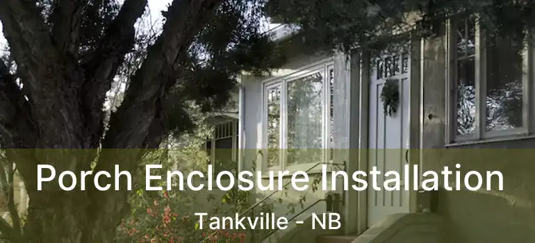  Porch Enclosure Installation Tankville - NB