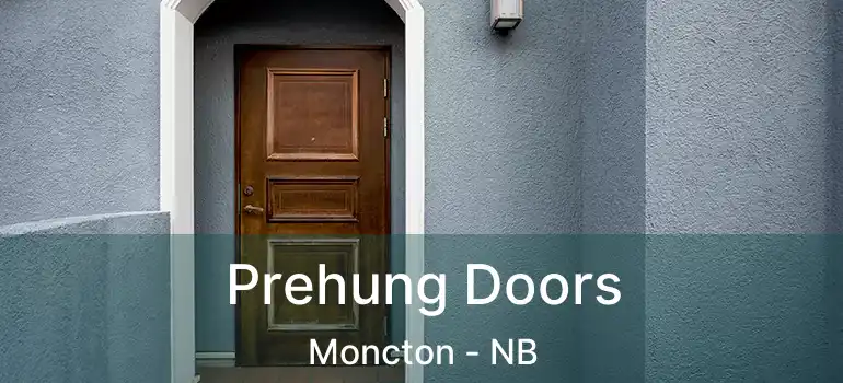  Prehung Doors Moncton - NB