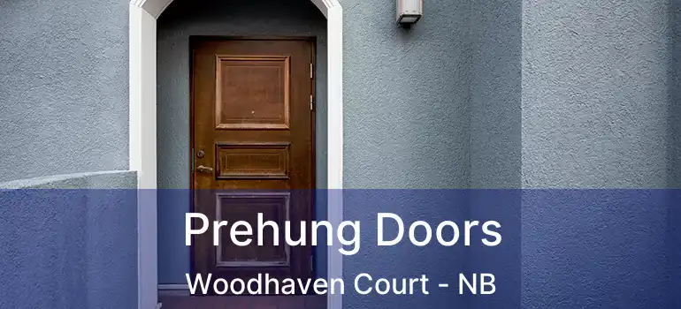  Prehung Doors Woodhaven Court - NB