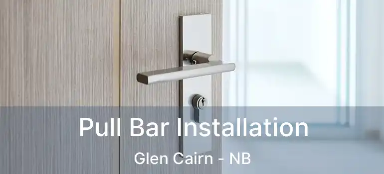  Pull Bar Installation Glen Cairn - NB