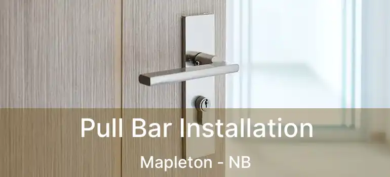  Pull Bar Installation Mapleton - NB