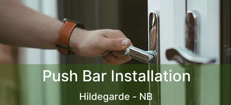  Push Bar Installation Hildegarde - NB
