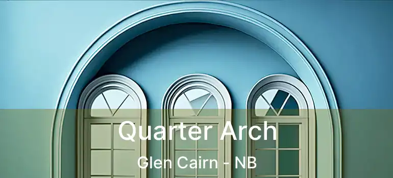  Quarter Arch Glen Cairn - NB