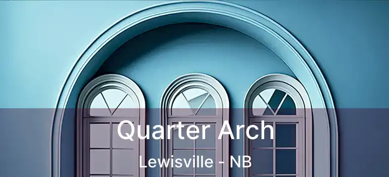  Quarter Arch Lewisville - NB