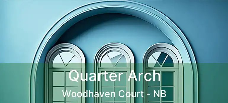  Quarter Arch Woodhaven Court - NB