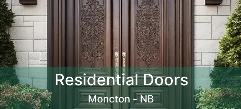  Residential Doors Moncton - NB
