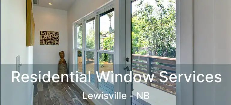  Residential Window Services Lewisville - NB