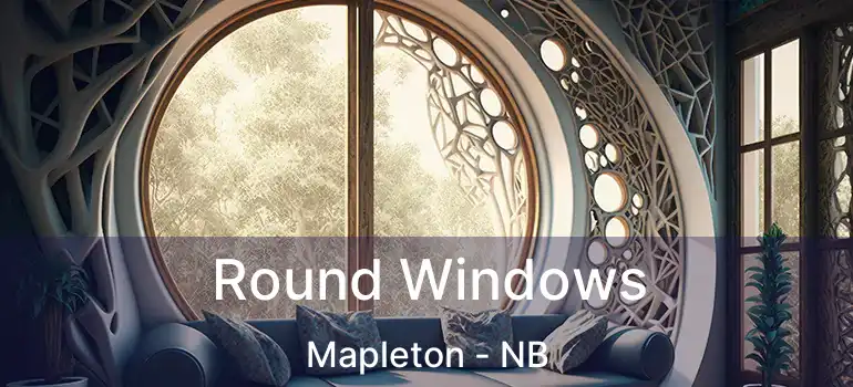  Round Windows Mapleton - NB