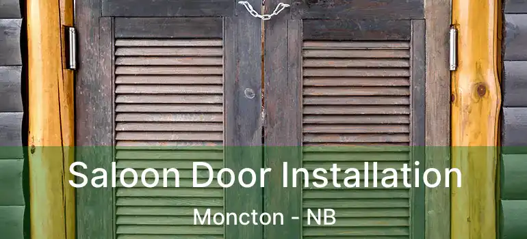  Saloon Door Installation Moncton - NB