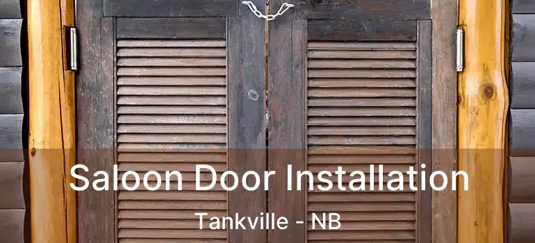  Saloon Door Installation Tankville - NB