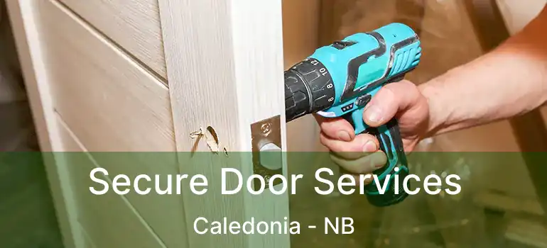  Secure Door Services Caledonia - NB