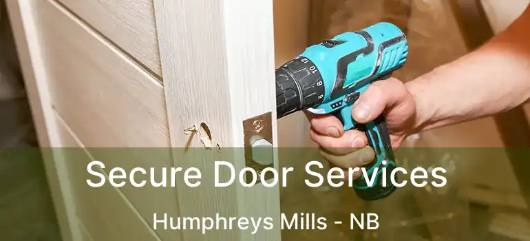  Secure Door Services Humphreys Mills - NB
