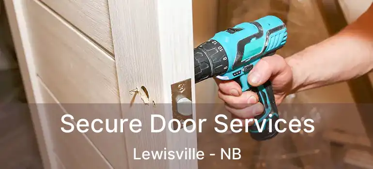  Secure Door Services Lewisville - NB