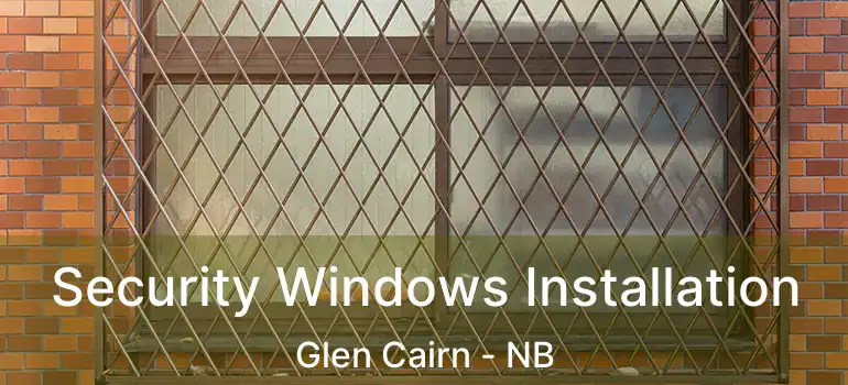  Security Windows Installation Glen Cairn - NB