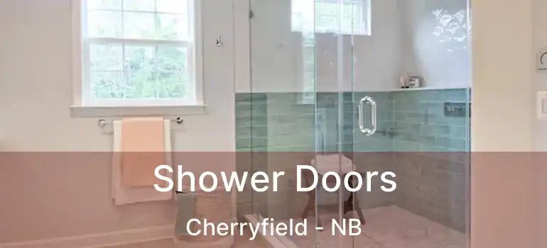  Shower Doors Cherryfield - NB