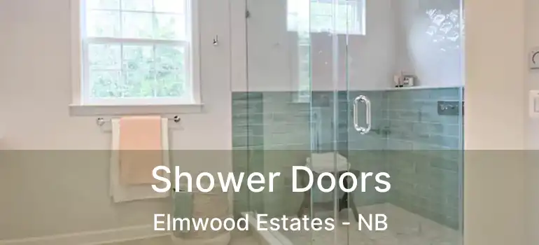  Shower Doors Elmwood Estates - NB