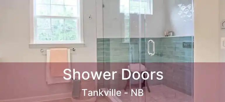  Shower Doors Tankville - NB