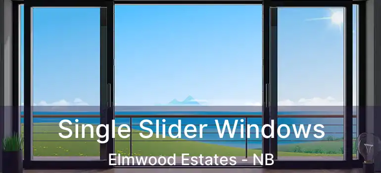  Single Slider Windows Elmwood Estates - NB