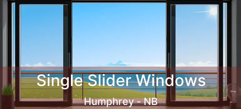 Single Slider Windows Humphrey - NB