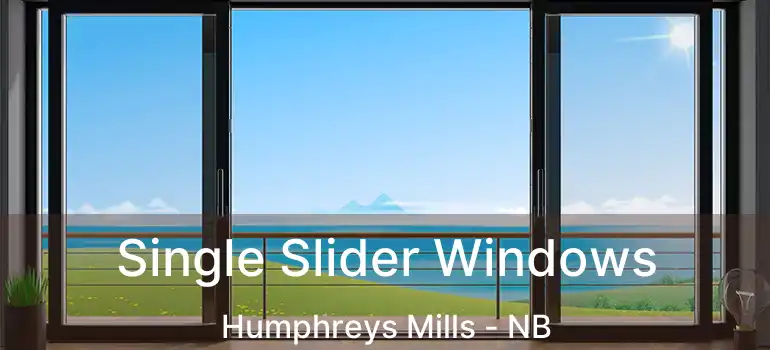  Single Slider Windows Humphreys Mills - NB