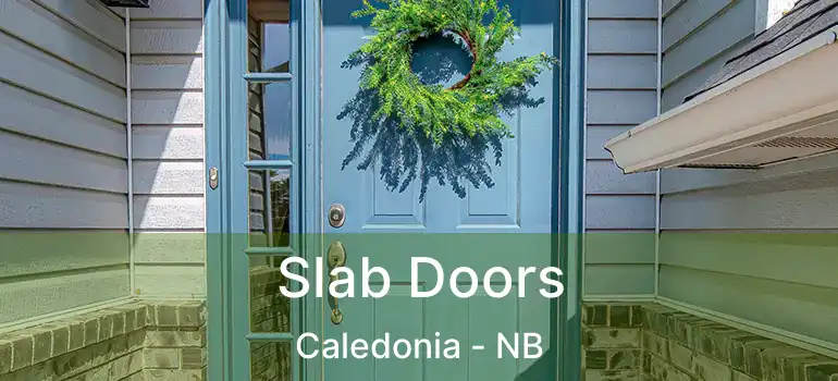 Slab Doors Caledonia - NB