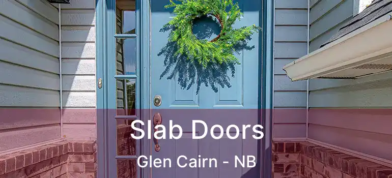  Slab Doors Glen Cairn - NB