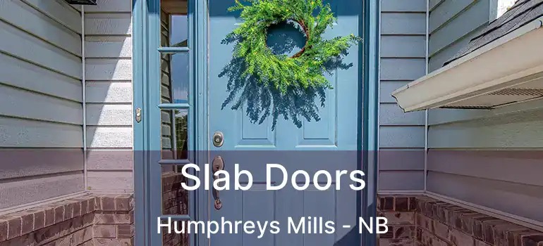  Slab Doors Humphreys Mills - NB