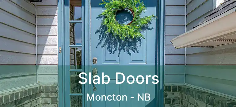  Slab Doors Moncton - NB