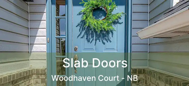  Slab Doors Woodhaven Court - NB