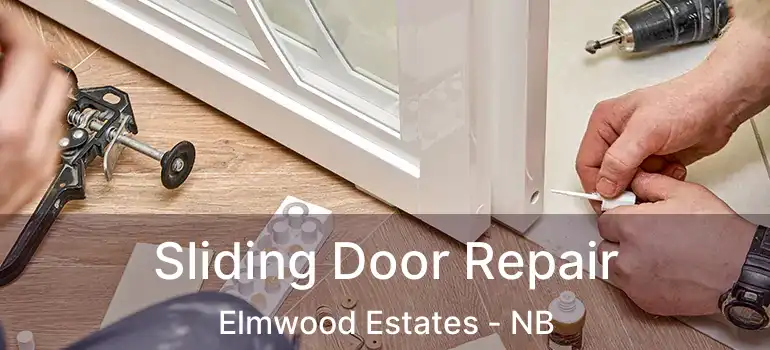  Sliding Door Repair Elmwood Estates - NB