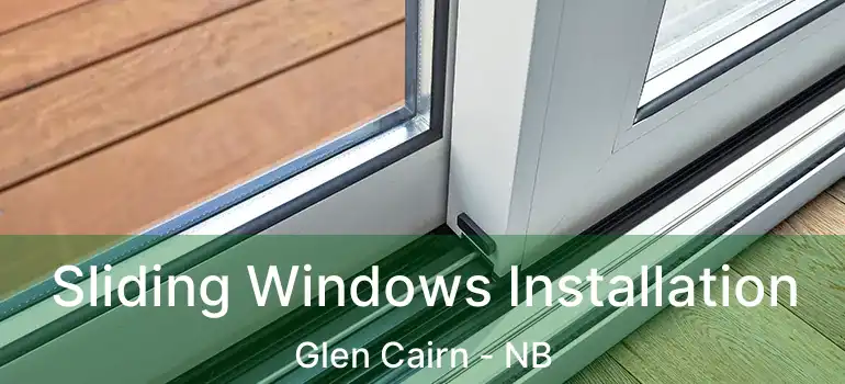  Sliding Windows Installation Glen Cairn - NB
