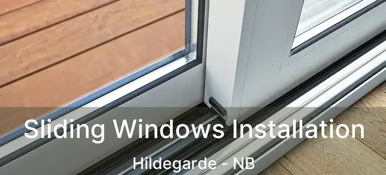  Sliding Windows Installation Hildegarde - NB