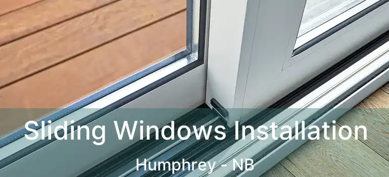  Sliding Windows Installation Humphrey - NB