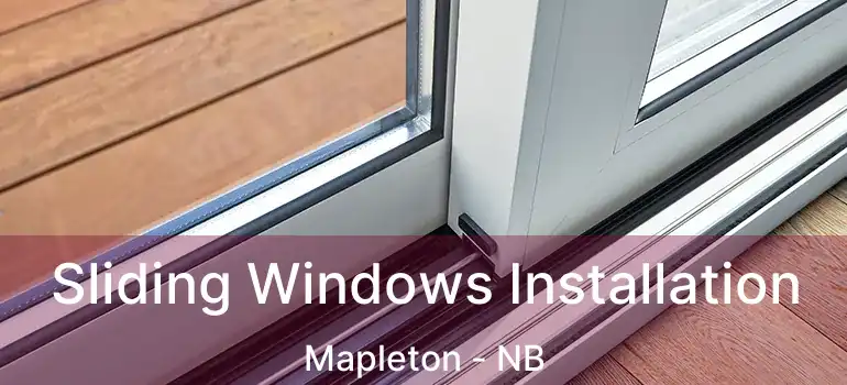  Sliding Windows Installation Mapleton - NB