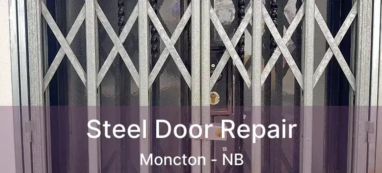  Steel Door Repair Moncton - NB