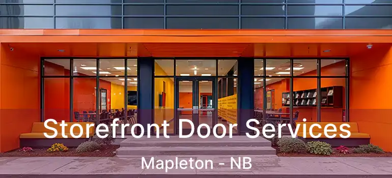  Storefront Door Services Mapleton - NB