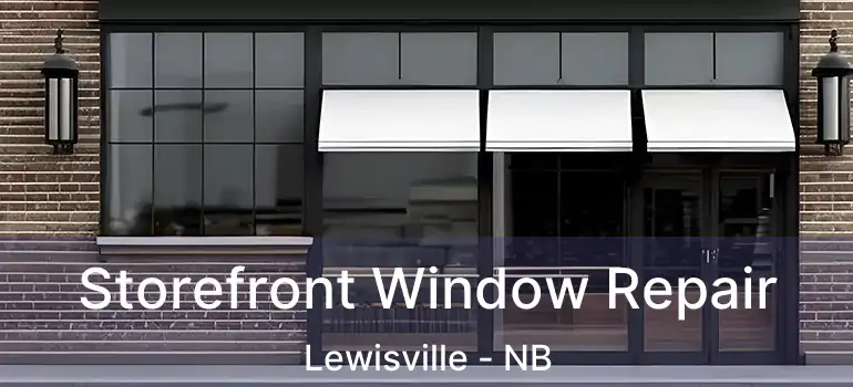 Storefront Window Repair Lewisville - NB