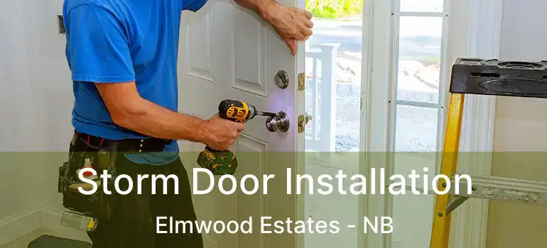  Storm Door Installation Elmwood Estates - NB