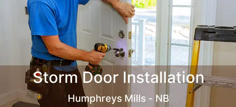  Storm Door Installation Humphreys Mills - NB