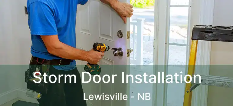 Storm Door Installation Lewisville - NB