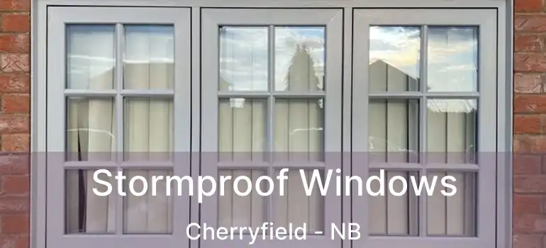  Stormproof Windows Cherryfield - NB