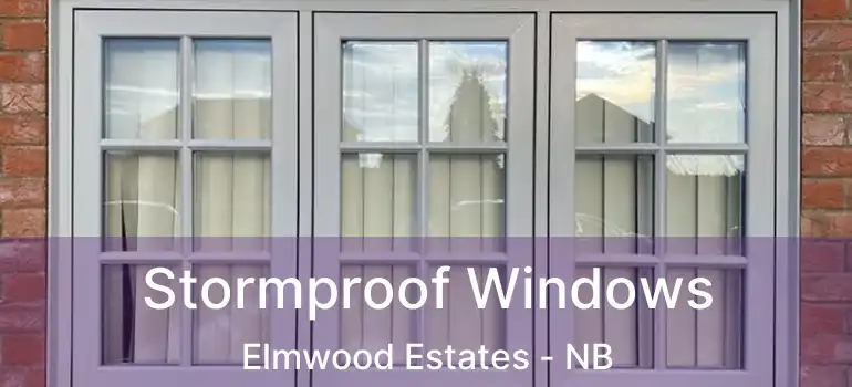  Stormproof Windows Elmwood Estates - NB