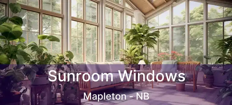  Sunroom Windows Mapleton - NB