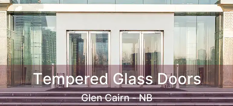  Tempered Glass Doors Glen Cairn - NB