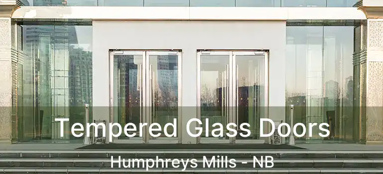  Tempered Glass Doors Humphreys Mills - NB